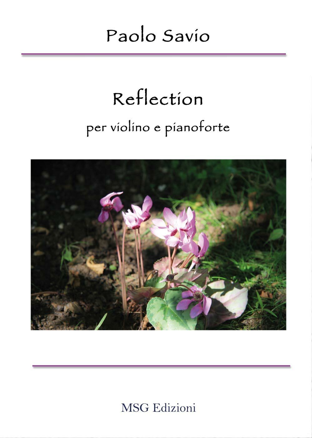 Reflection. Per violino e pianoforte di Paolo Savio,  2017,  Youcanprint libro usato