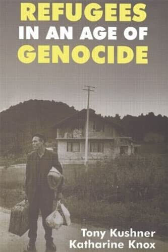 Refugees In An Age Of Genocide - Katharine Knox, Tony Kushner - 1999 libro usato