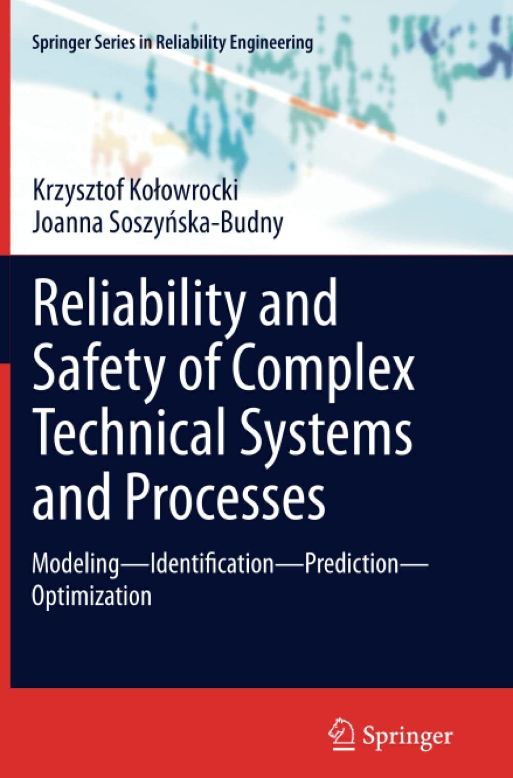Reliability and Safety of Complex Technical Systems and Processes -Springer,2013 libro usato