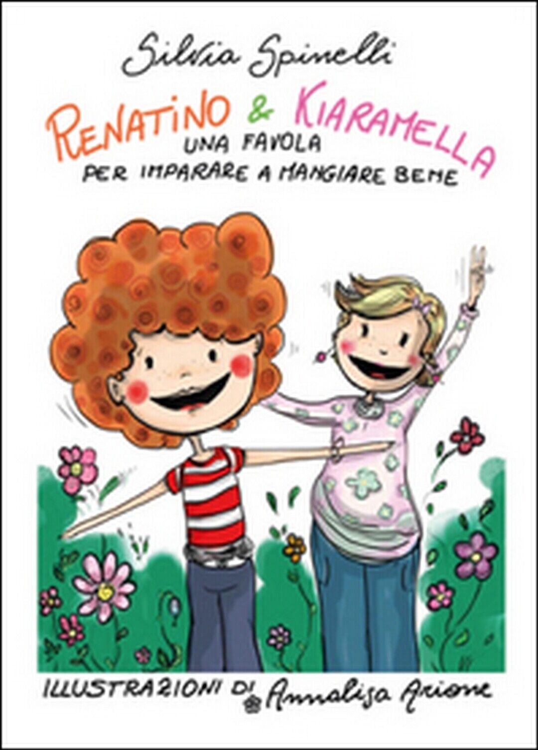 Renatino & Kiaramella  di Silvia Spinelli,  2015,  Youcanprint libro usato