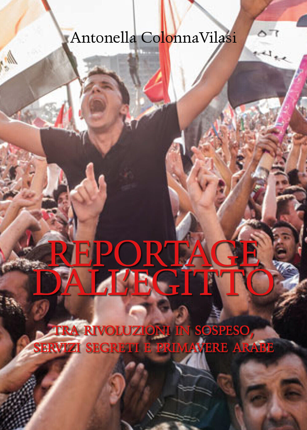 Reportage dalL'Egitto -  Antonella Colonna Vilasi,  2020,  Youcanprint libro usato