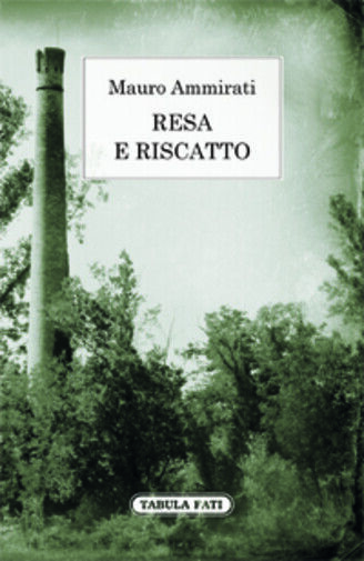 Resa e riscatto di Mauro Ammirati,  2016,  Tabula Fati libro usato
