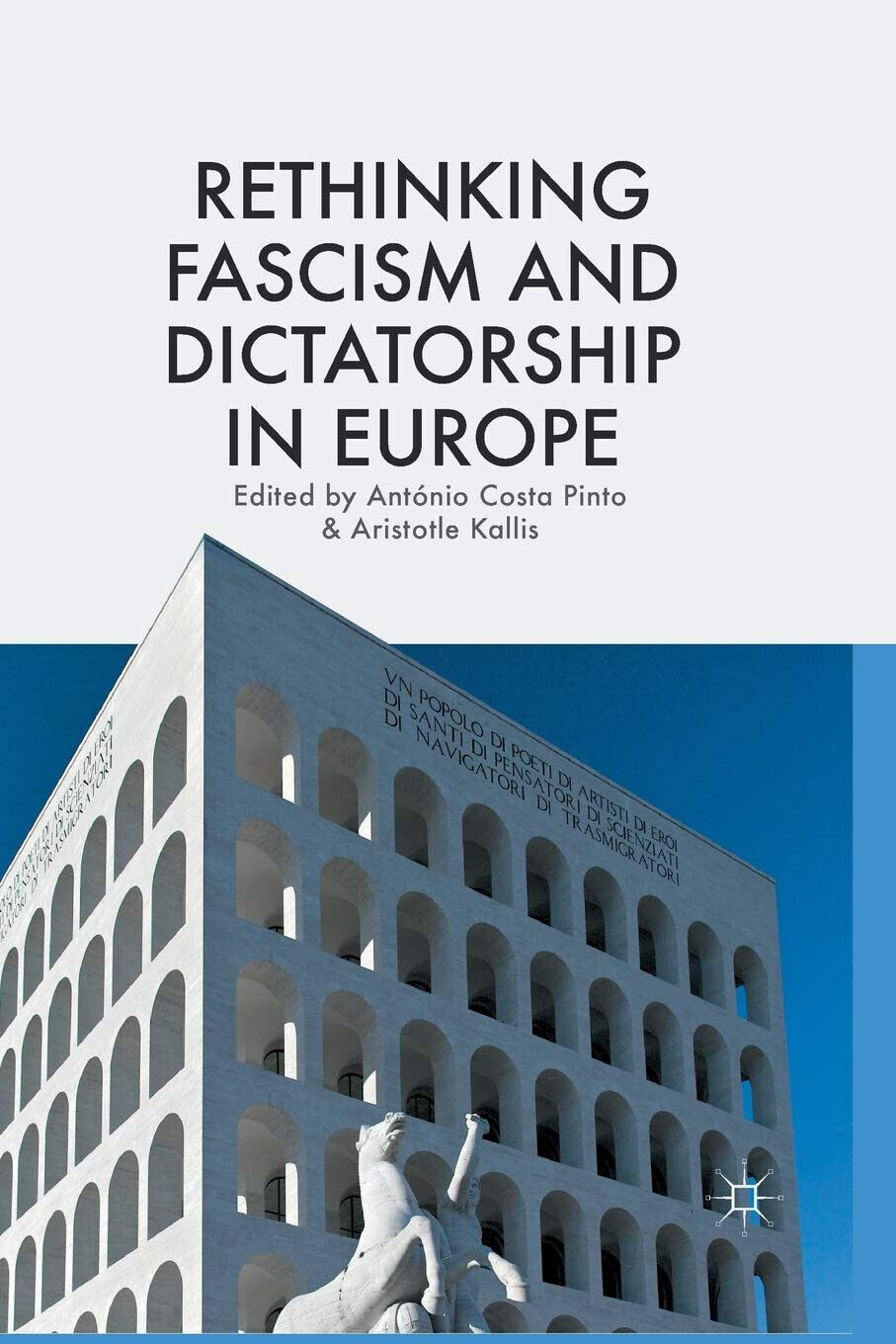 Rethinking Fascism and Dictatorship in Europe - Ant?nio Costa Pinto - 2014 libro usato