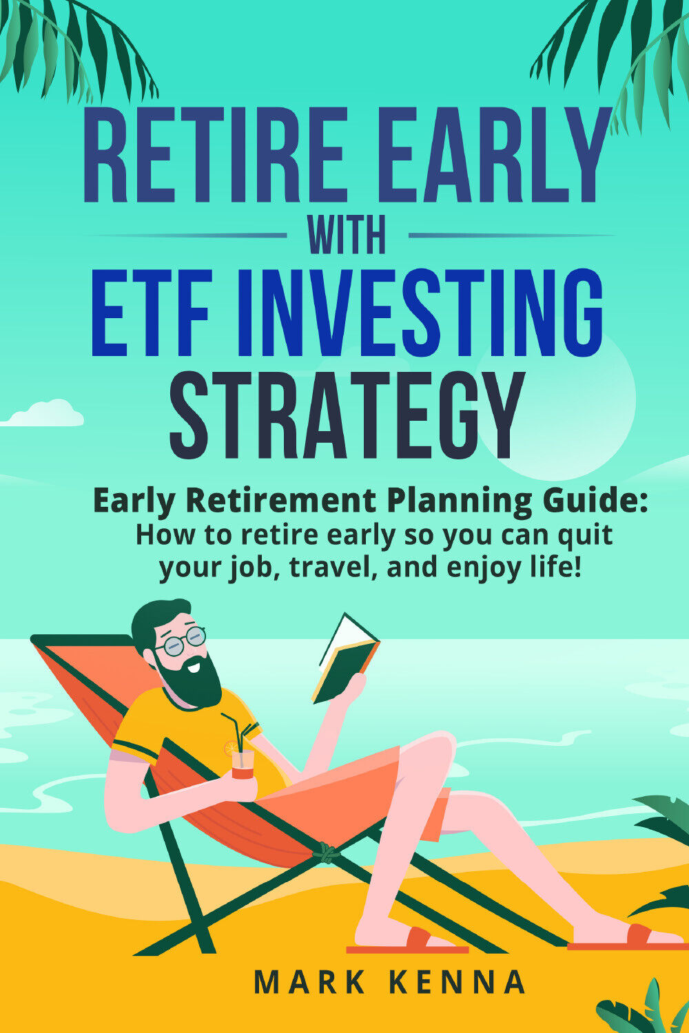 Retire Early with ETF Investing Strategy di Mark Kenna,  2021,  Youcanprint libro usato
