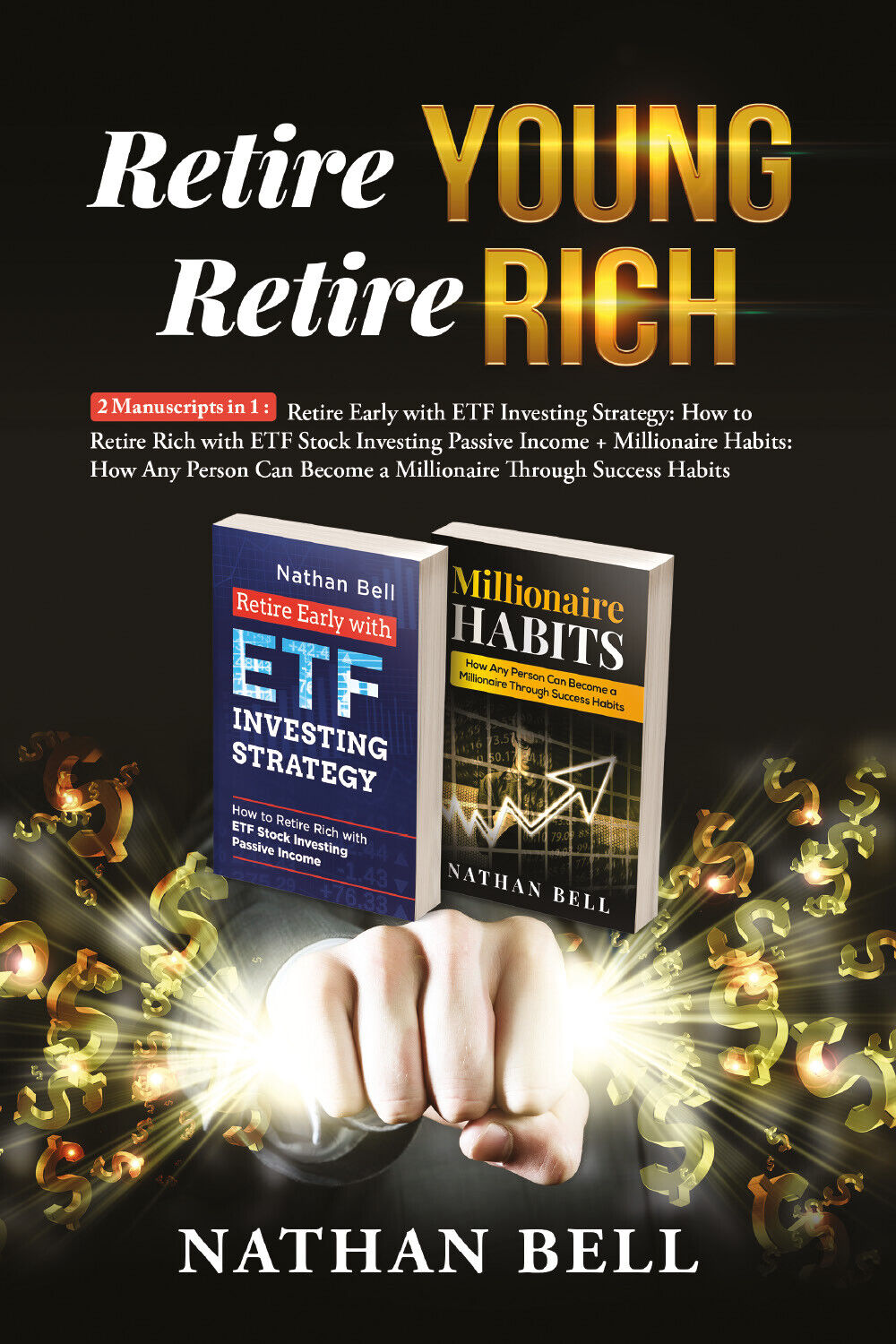 Retire Young Retire Rich: 2 Manuscripts in 1. Retire Early with ETF Investing St libro usato