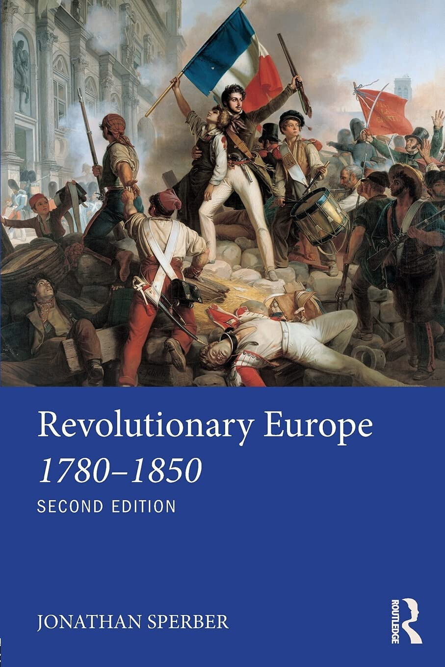 Revolutionary Europe 1780-1850 -  Jonathan Sperber - Routledge, 2017 libro usato