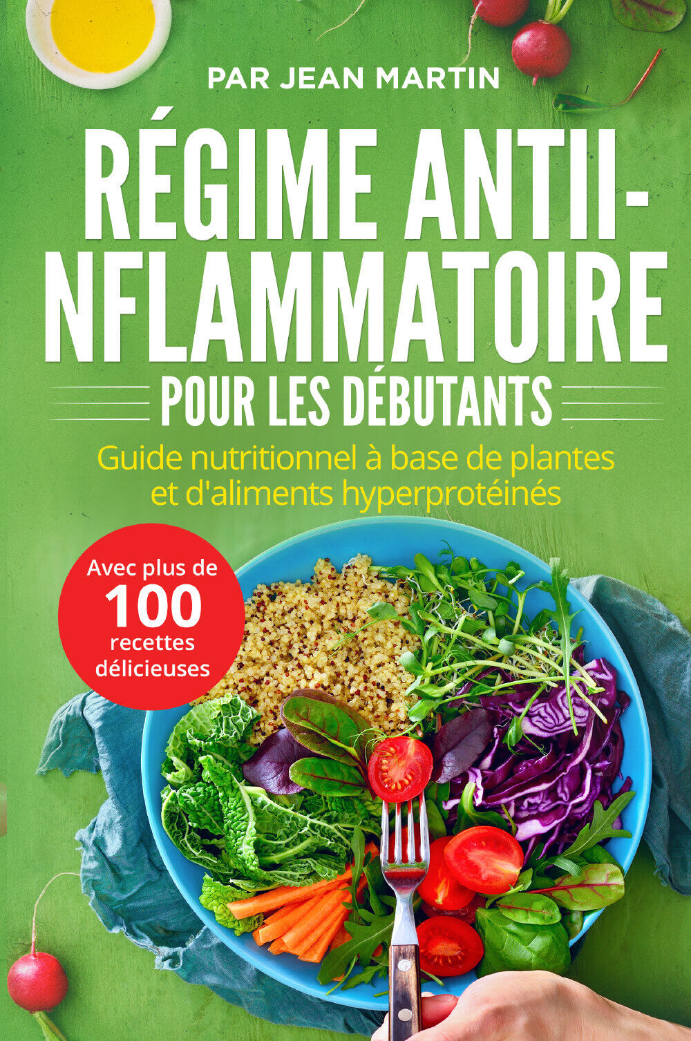 R?gime anti-inflammatoire pour les d?butants. Guide nutritionnel ? base de plant libro usato