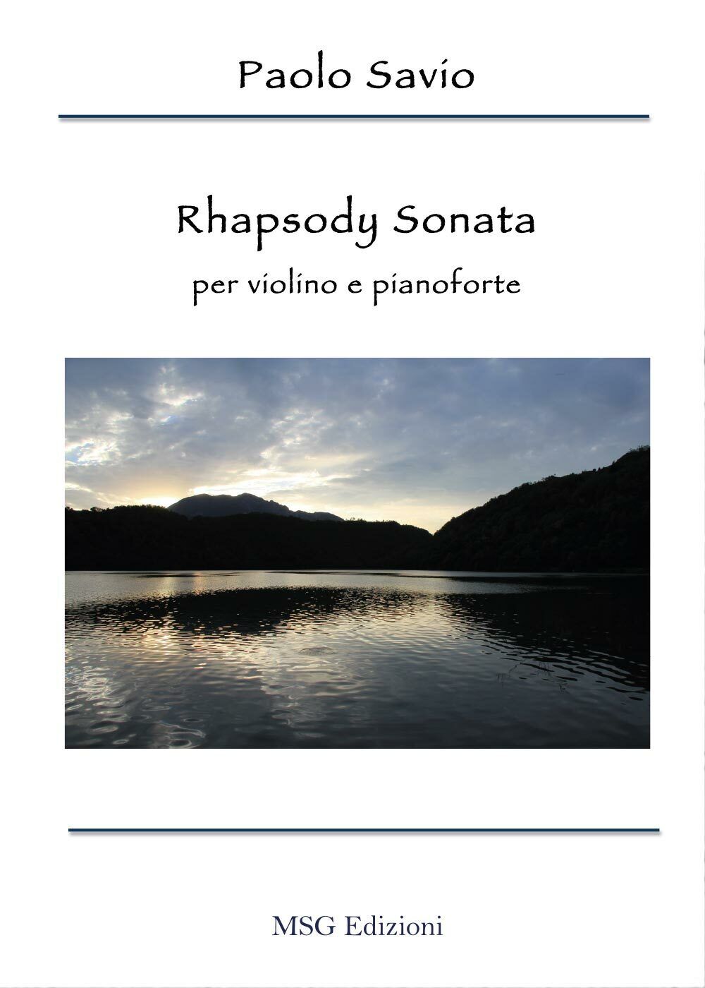 Rhapsody sonata. Per violino e pianoforte di Paolo Savio,  2017,  Youcanprint libro usato