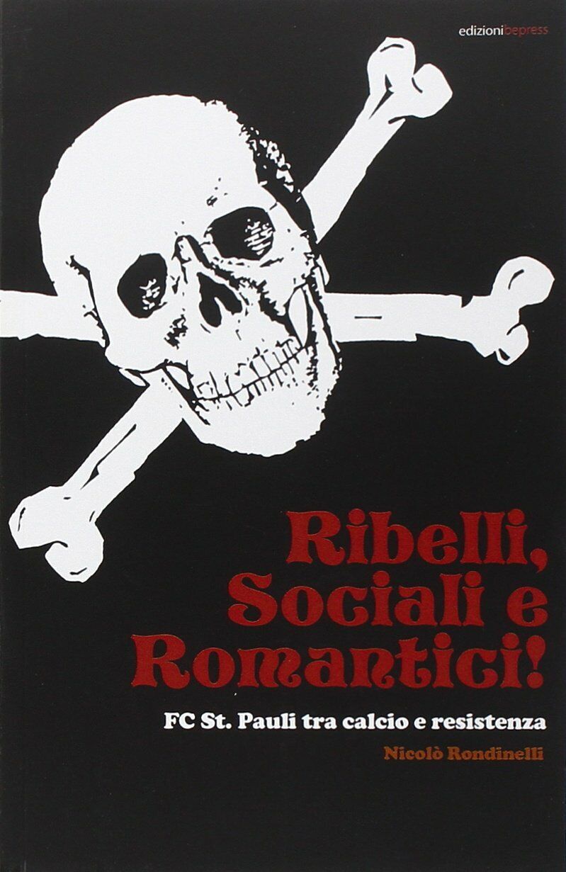 Ribelli, sociali e romantici - Nicol? Rondinelli - Bepress, 2015 libro usato