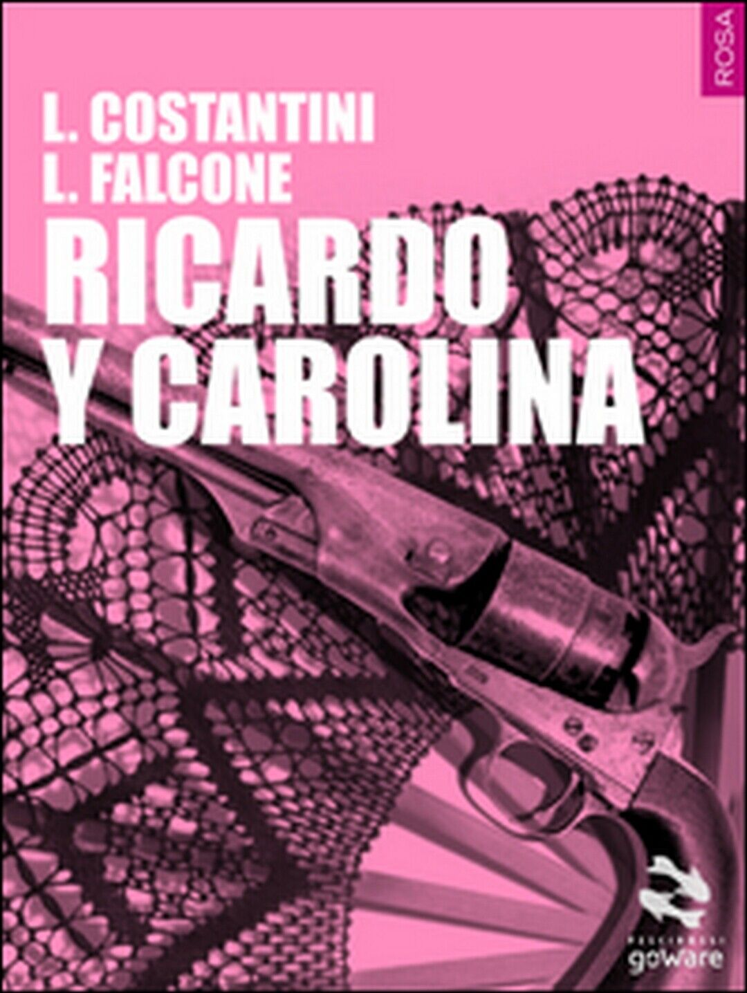 Ricardo y Carolina  di Laura Costantini, Loredana Falcone,  2015,  Goware libro usato