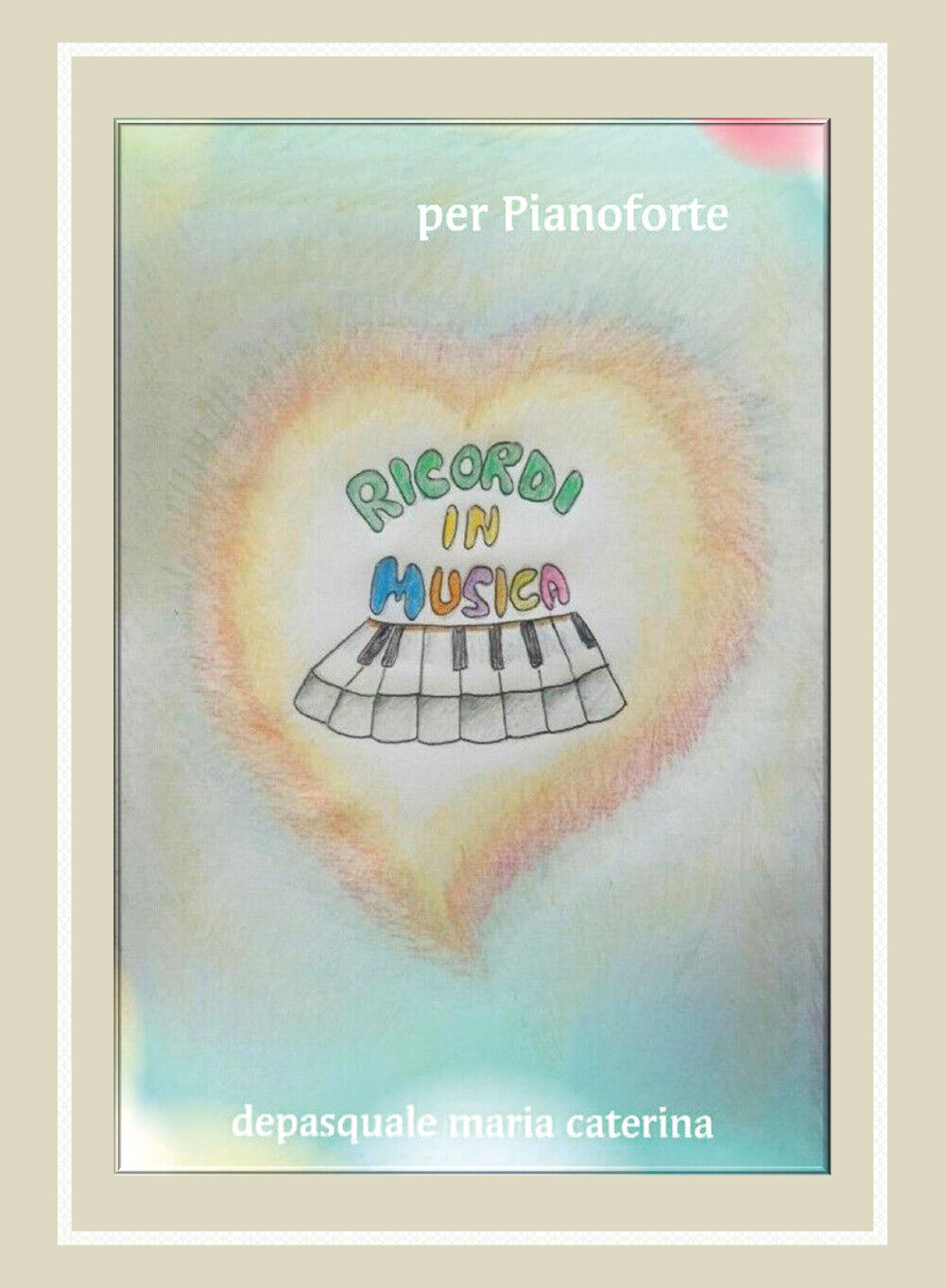Ricordi in Musica di Maria Caterina Depasquale,  2021,  Youcanprint libro usato