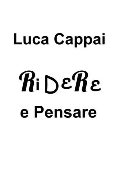 Ridere e Pensare di Luca Cappai, 2023, Youcanprint libro usato