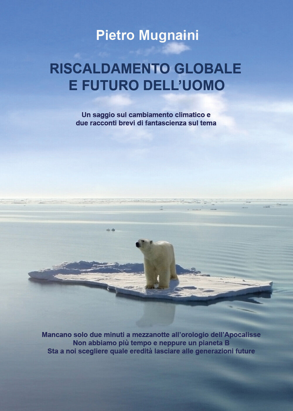 Riscaldamento globale e futuro delL'uomo - Pietro Mugnaini,  2019,  Youcanprint libro usato