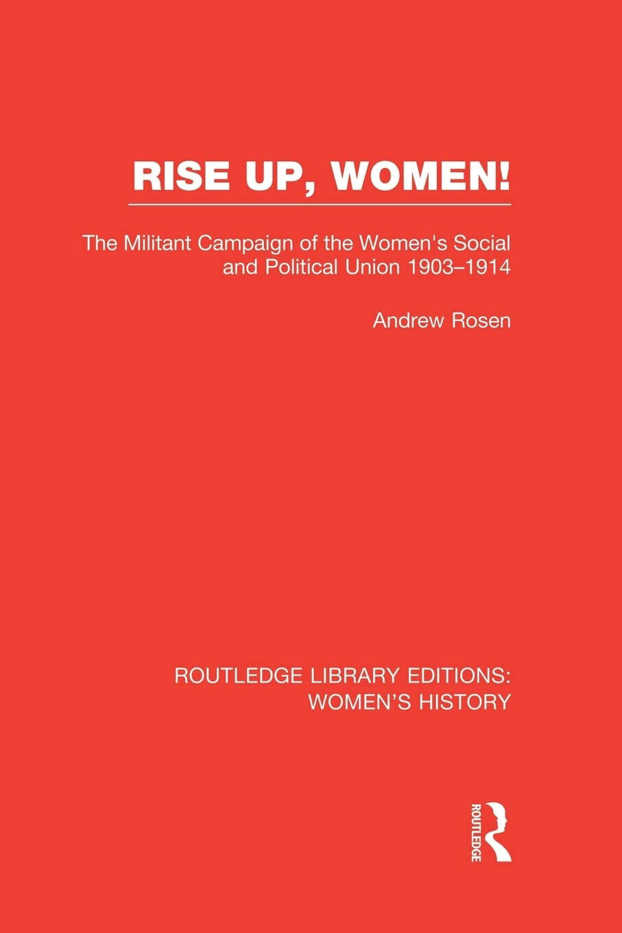 Rise Up, Women! - Andrew Rosen - Routledge, 2014 libro usato