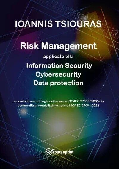 Risk Management - Information Security, Cybersecurity, Data protection di Ioanni libro usato