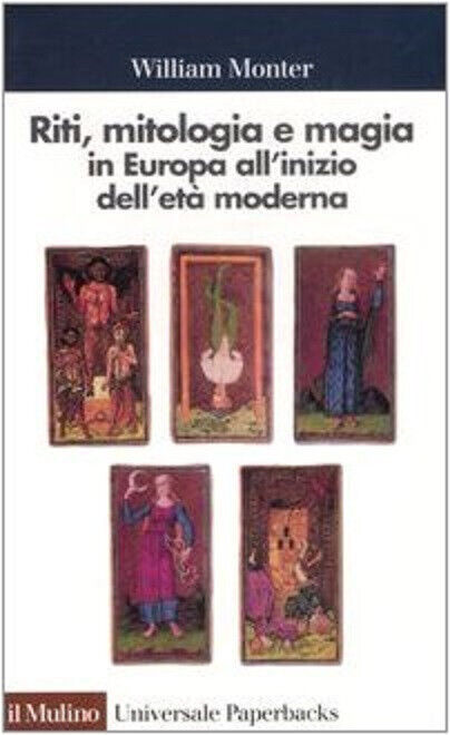 Riti, mitologia e magia in Europa all'inizio dell'et? moderna - Monter - 1992 libro usato