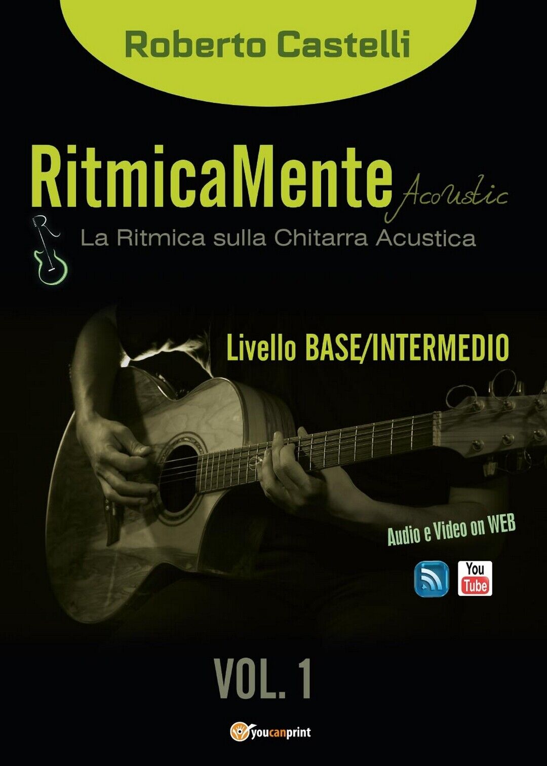 RitmicaMente Acoustic  di Roberto Castelli,  2016,  Youcanprint libro usato