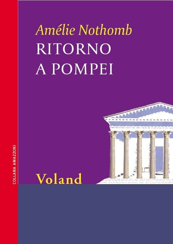  Ritorno a Pompei di Am?lie Nothomb, 2005, Voland libro usato
