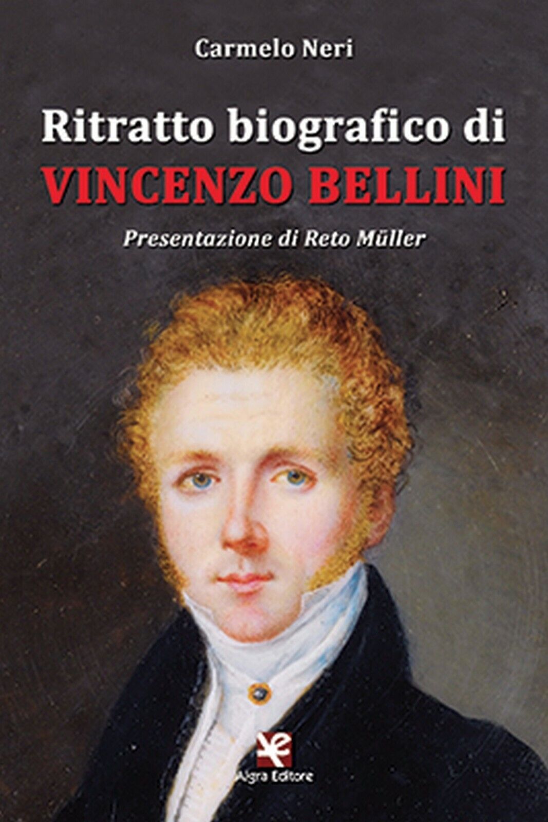 Ritratto biografico di Vincenzo Bellini  di Carmelo Neri,  Algra Editore libro usato
