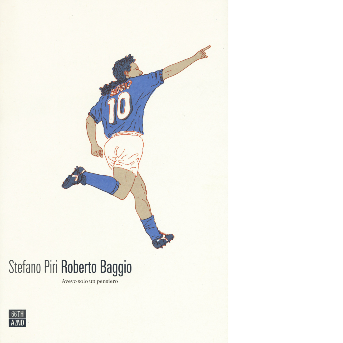 Roberto Baggio. Avevo solo un pensiero di Stefano Piri,  2020,  66th And 2nd libro usato