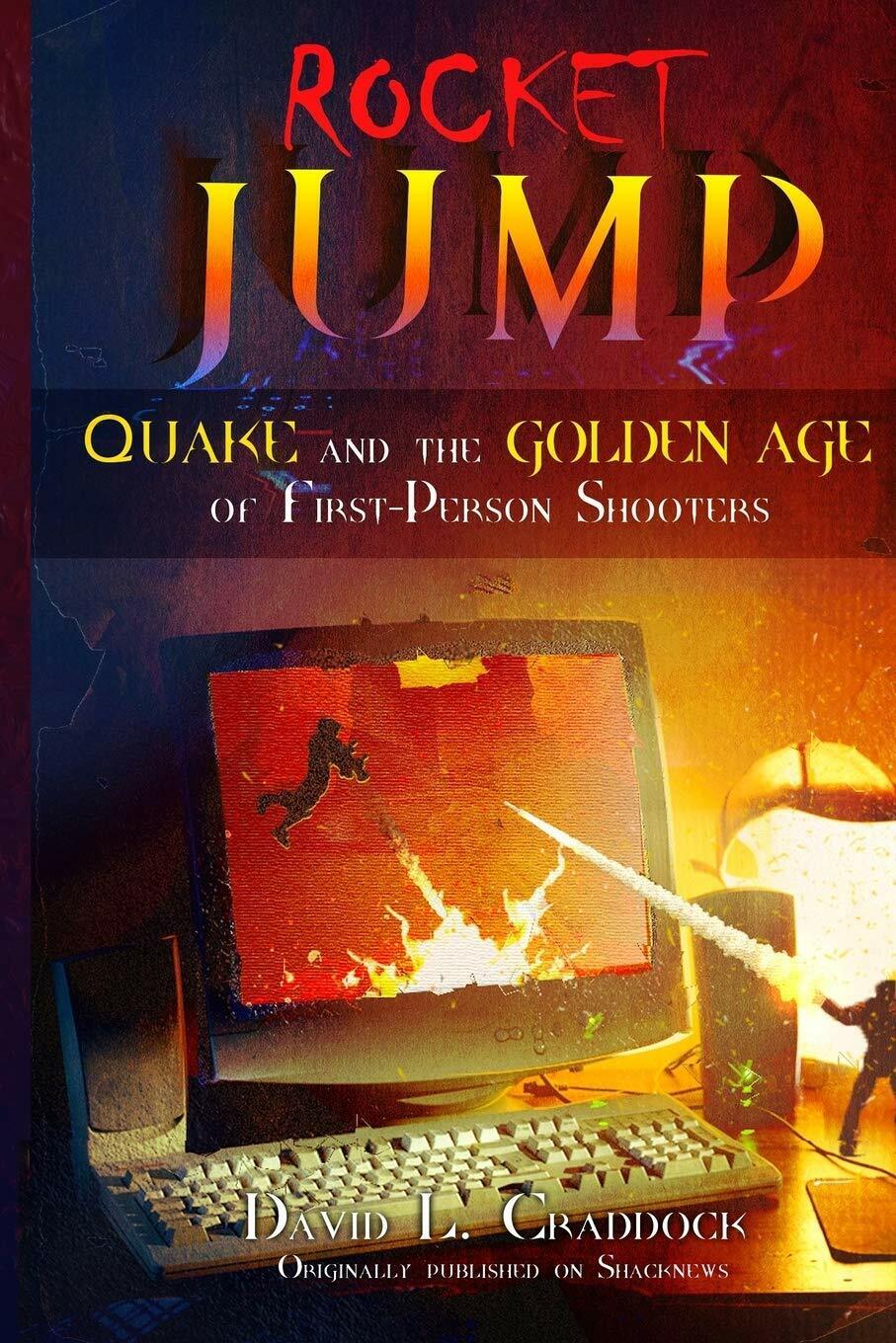 Rocket Jump Quake and the Golden Age of First-Person Shooters di David L Craddoc libro usato