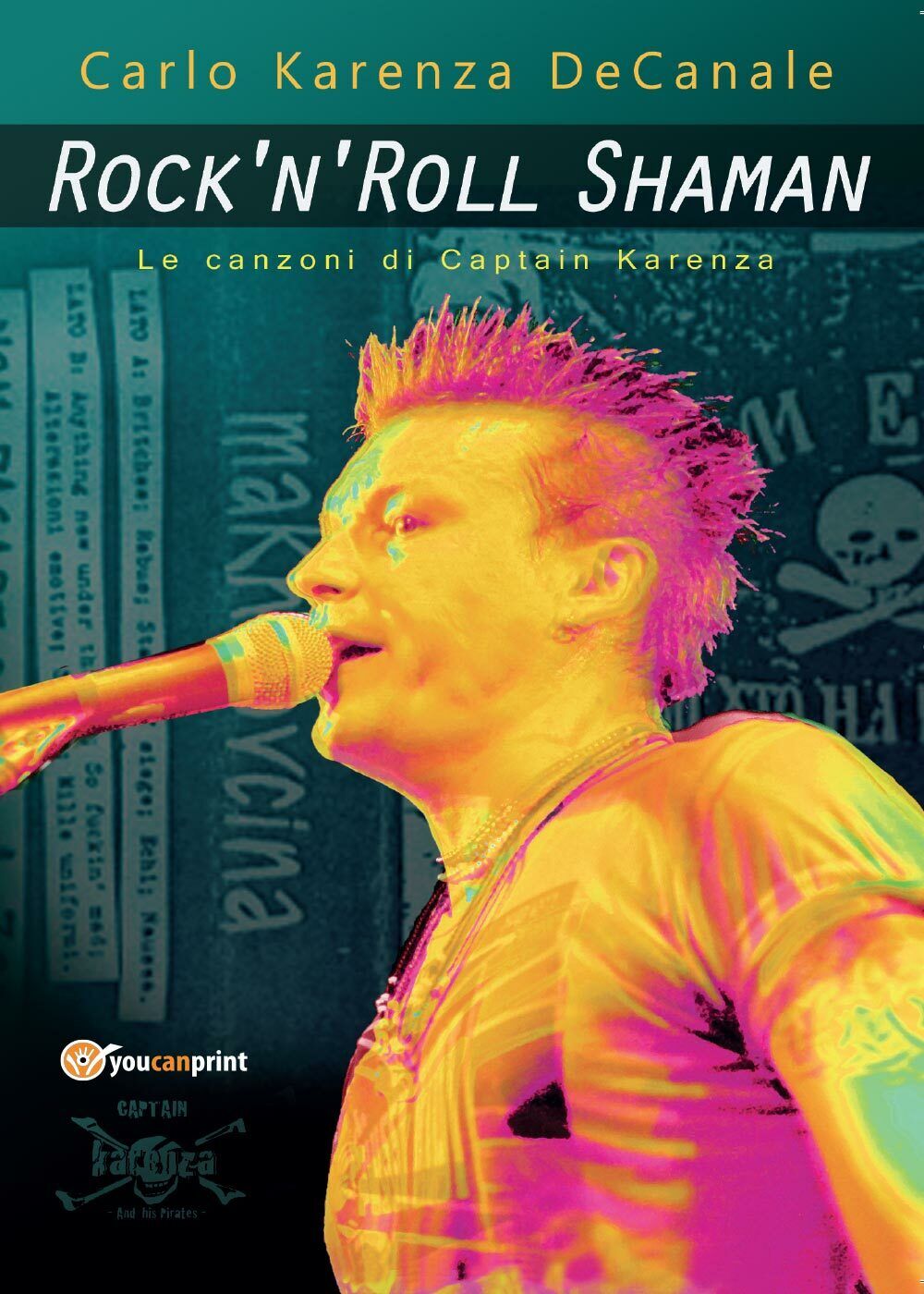 Rock?n?Roll Shaman - Le canzoni di Captain Karenza di Carlo Decanale,  2016,  Yo libro usato