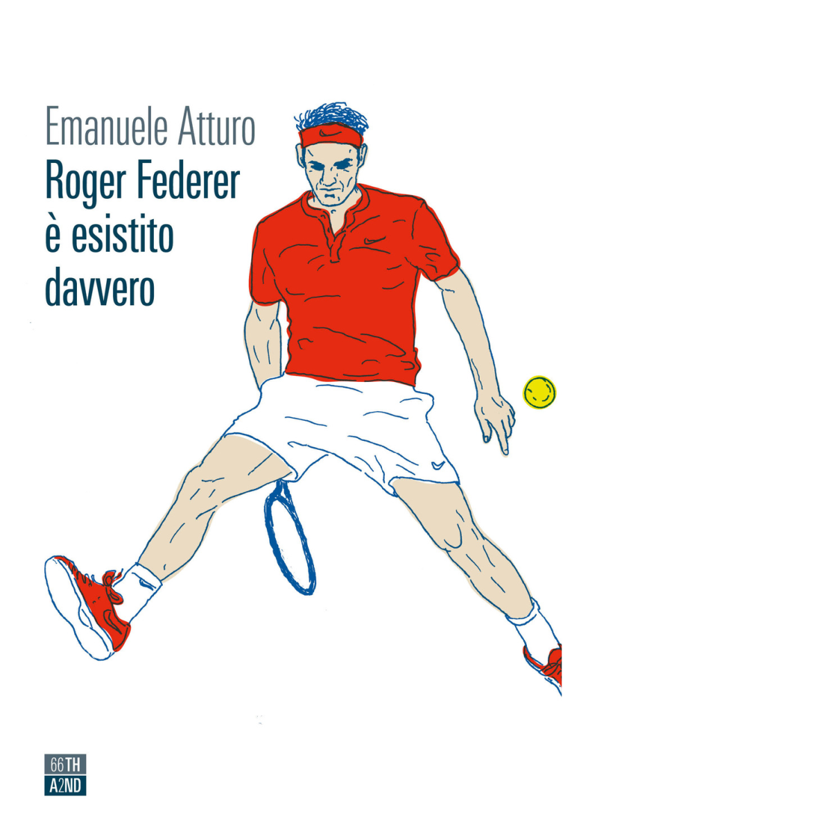 Roger Federer ? esistito davvero di Emanuele Atturo,  2021,  66th And 2nd libro usato