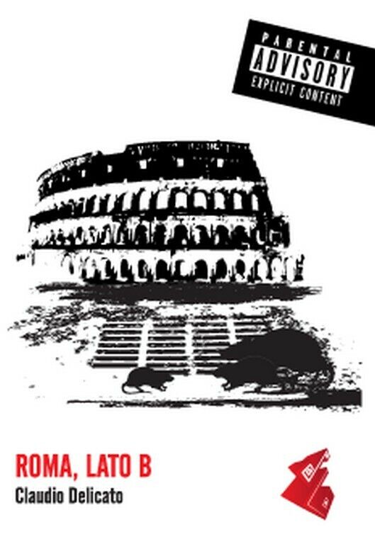 Roma, Lato B  di Claudio Delicato,  2010,  Youcanprint libro usato