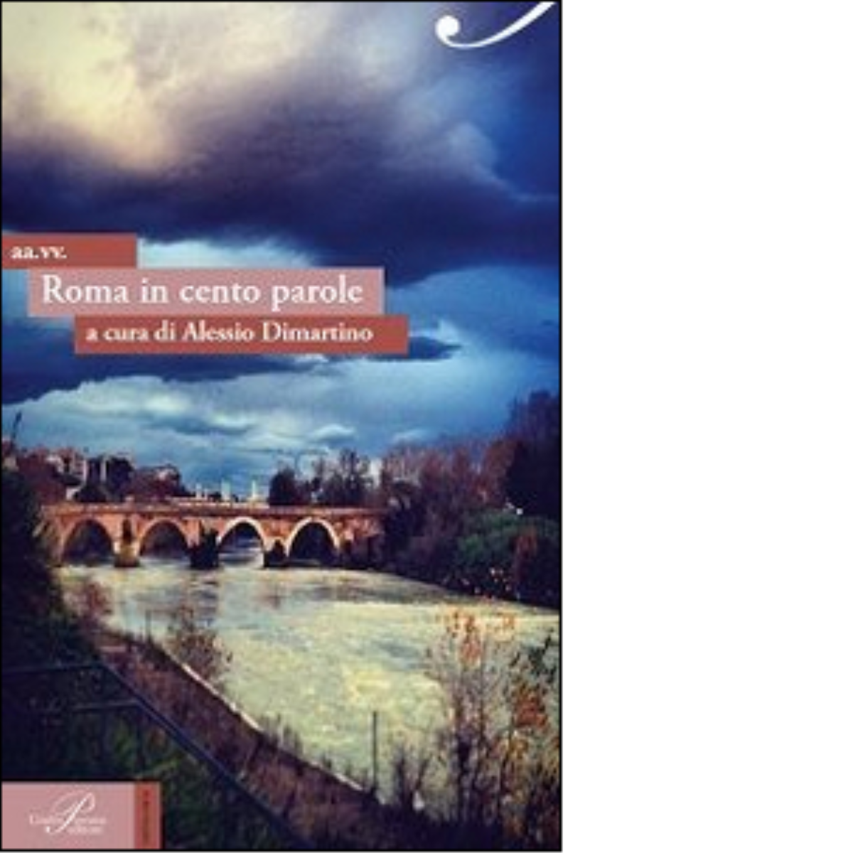 Roma in cento parole - A. Dimartino - Perrone editore, 2014 libro usato