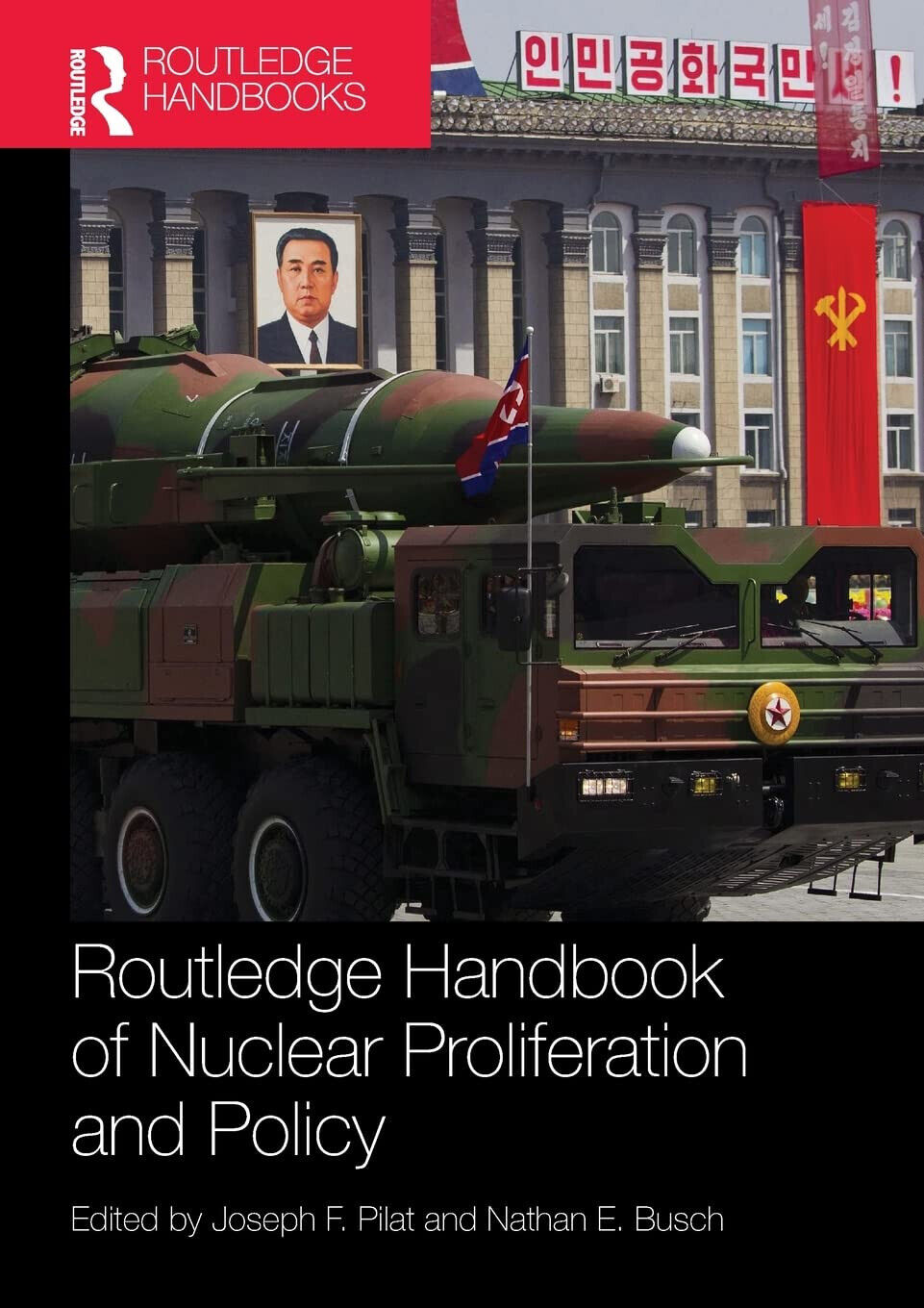 Routledge Handbook of Nuclear Proliferation and Policy - Joseph F. Pilat - 2017 libro usato