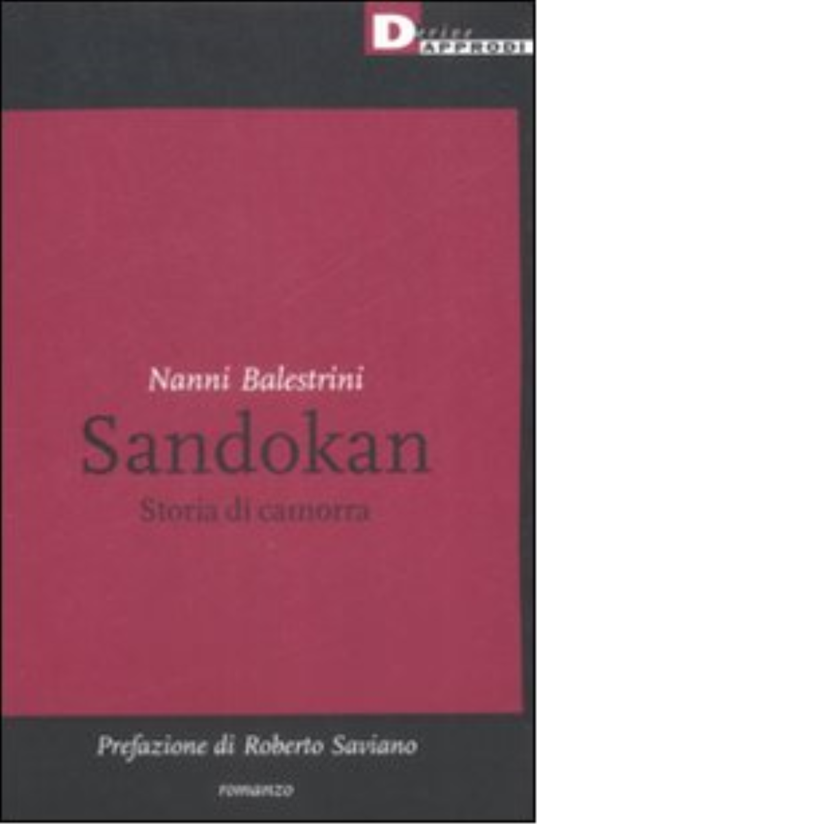 SANDOKAN. STORIA DI CAMORRA di NANNI BALESTRINI - DeriveApprodi editore,2007 libro usato