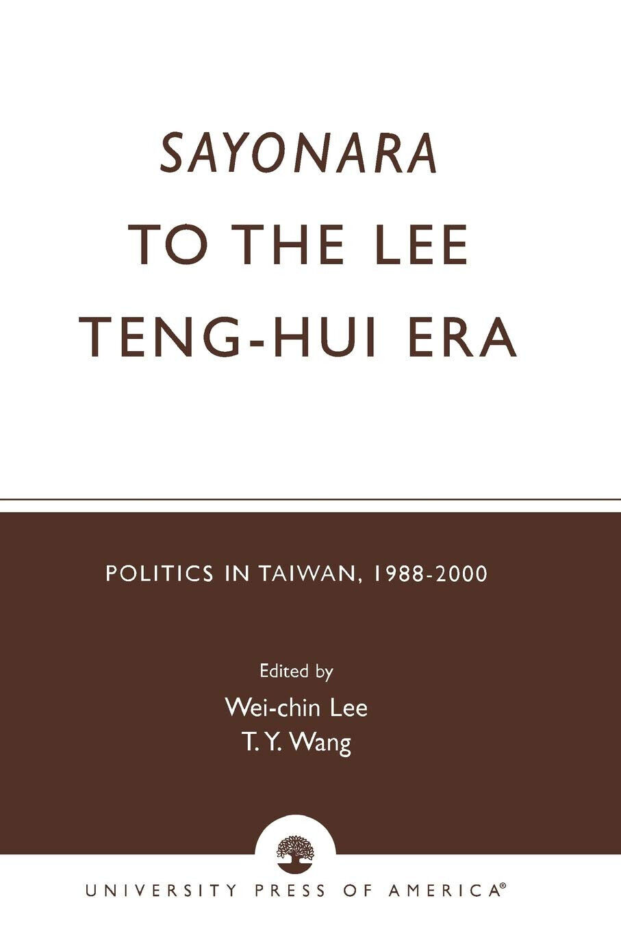 SAYONARA TO THE LEE TENG HUI PB - Wei-Chin Lee - Rowman and Littlefield, 2003 libro usato