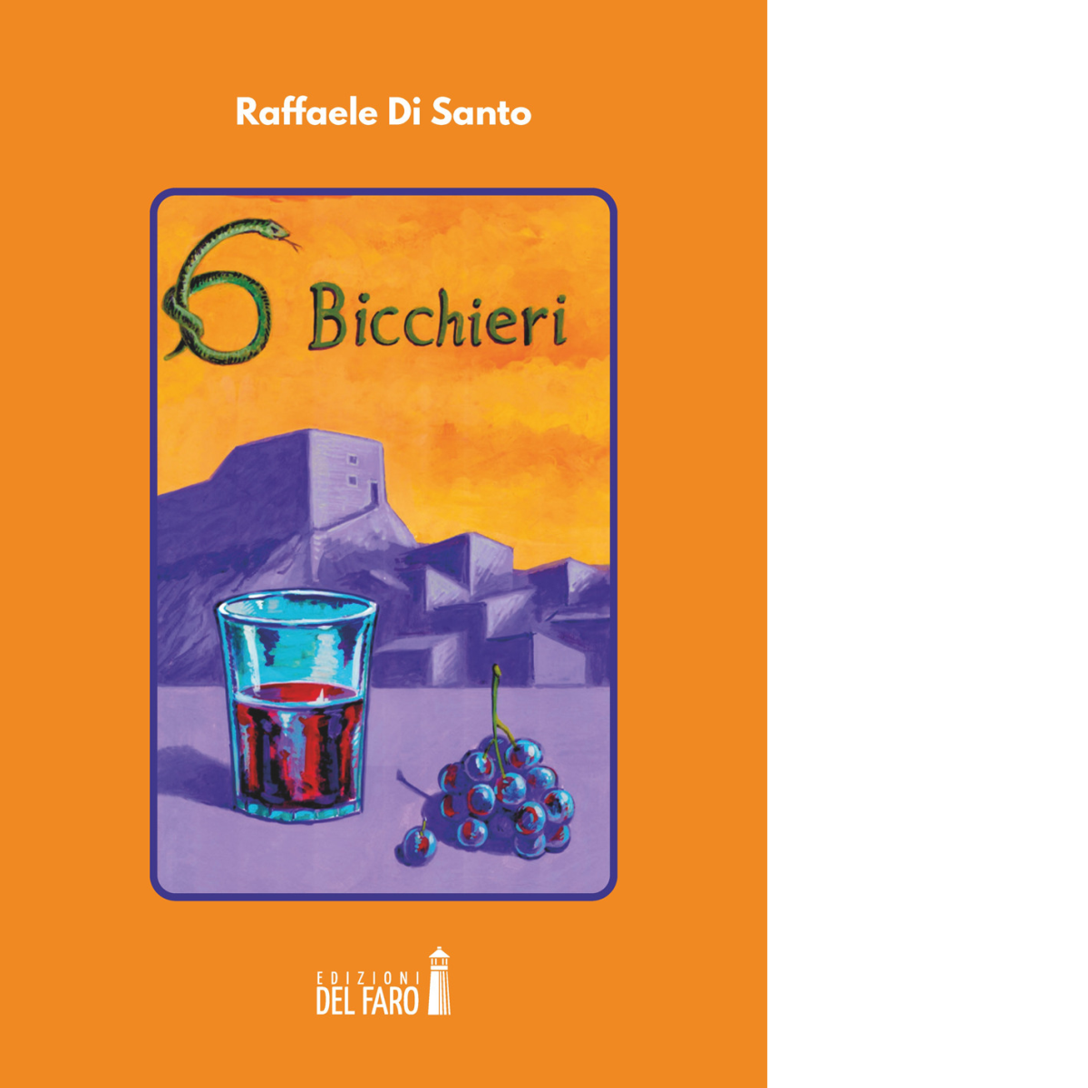 SEI BICCHIERI di Di Santo Raffaele - Edizioni Del Faro, 2022 libro usato