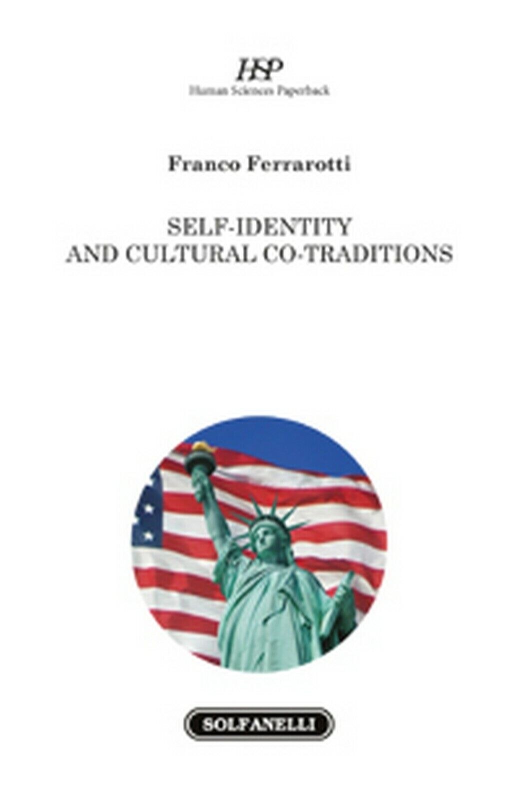 SELF-IDENTITY AND CULTURAL CO-TRADITIONS  di Franco Ferrarotti,  Solfanelli Ed. libro usato