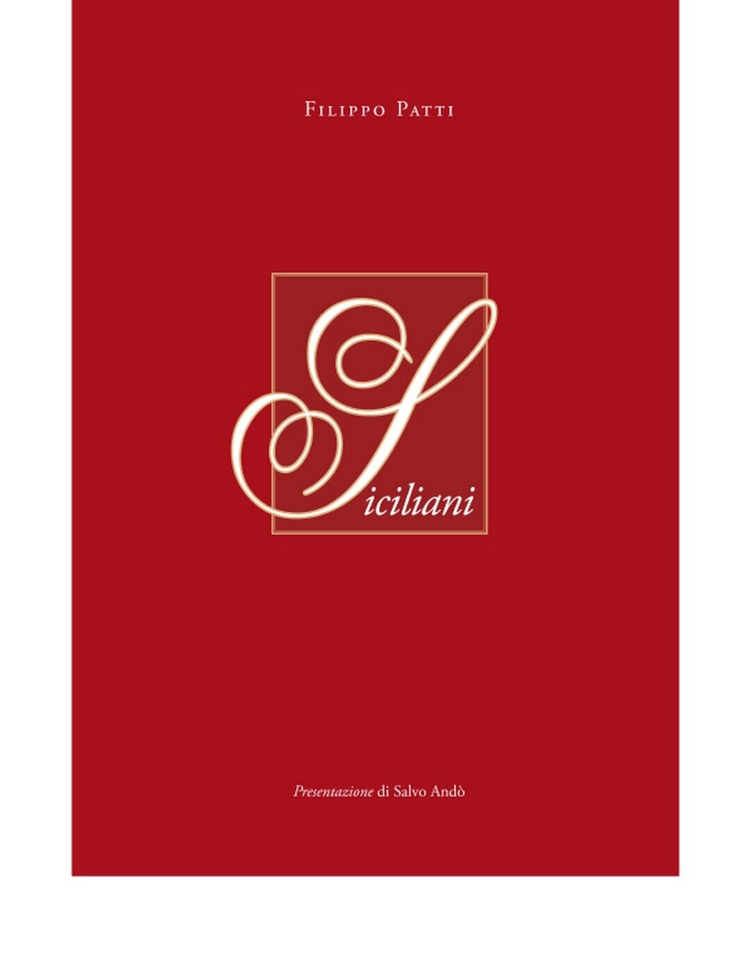 SICILIANI  di Filippo Patti,  2020,  Edizioni La Rocca libro usato