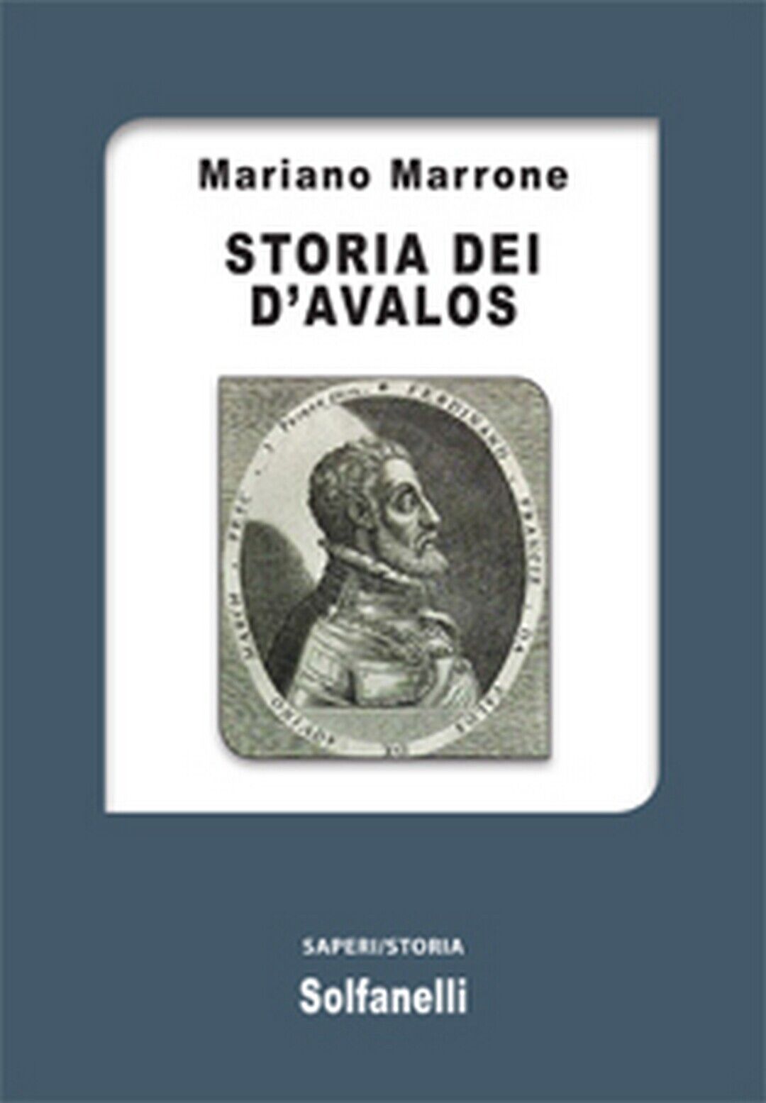 STORIA DEI d'AVALOS  di Mariano Marrone,  Solfanelli Edizioni libro usato