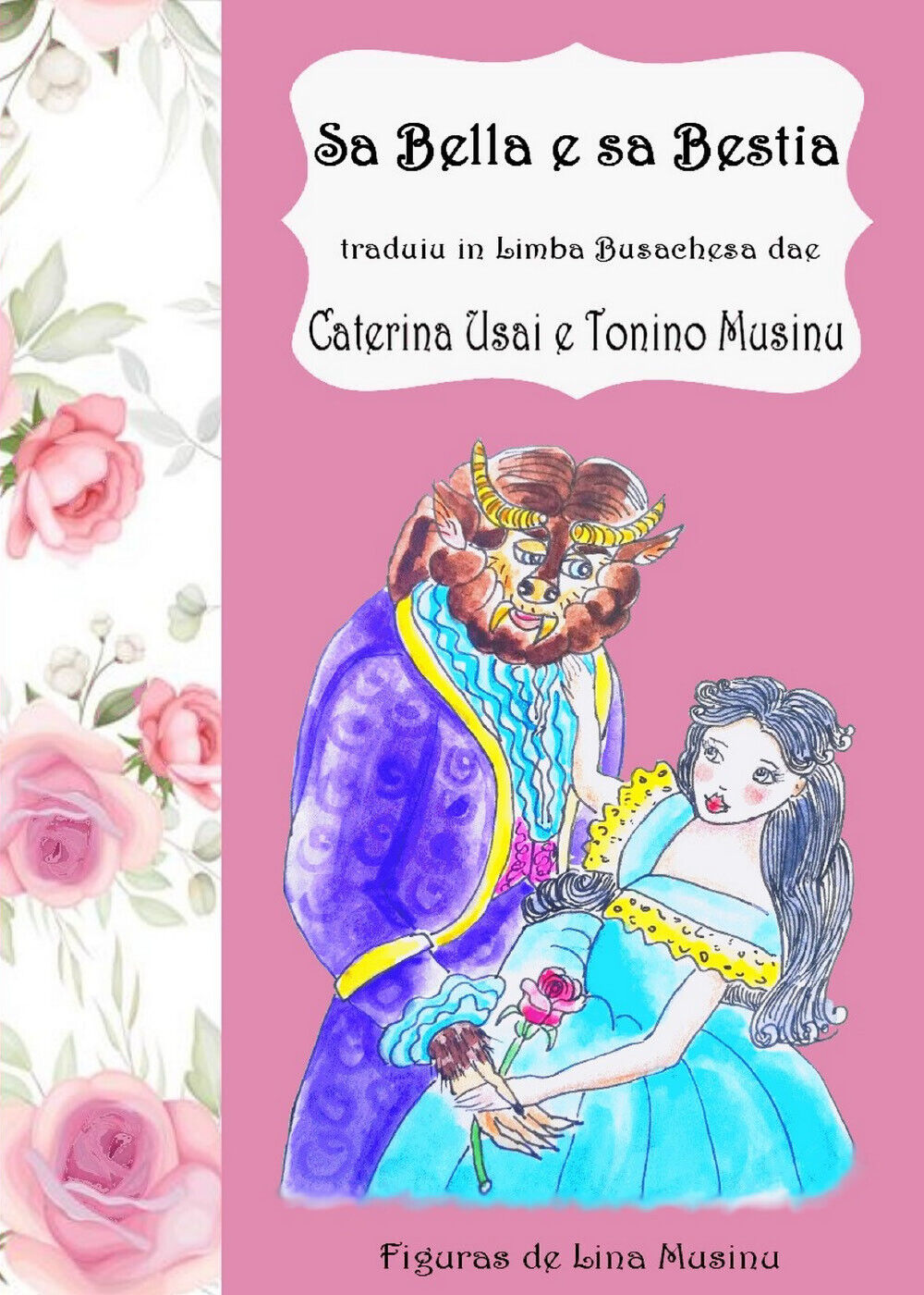 Sa Bella e sa Bestia di Caterina Usai, Tonino Musino,  2021,  Youcanprint libro usato