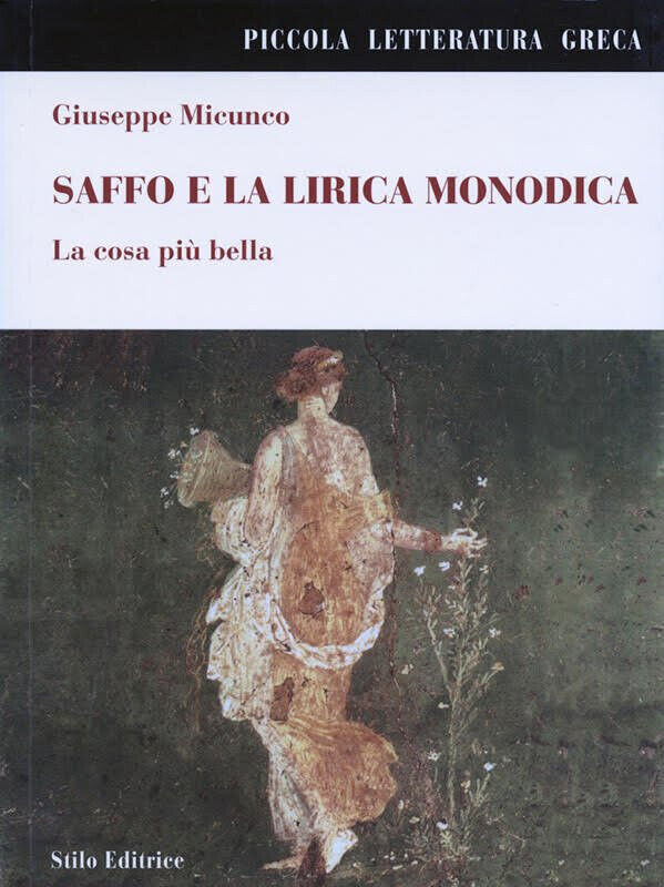 Saffo e la lirica monodica - Giuseppe Micunco - Stilo, 2007 libro usato