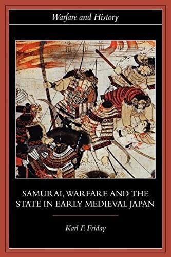 Samurai, Warfare and the State in Early Medieval Japan - Karl F. - 2003 libro usato