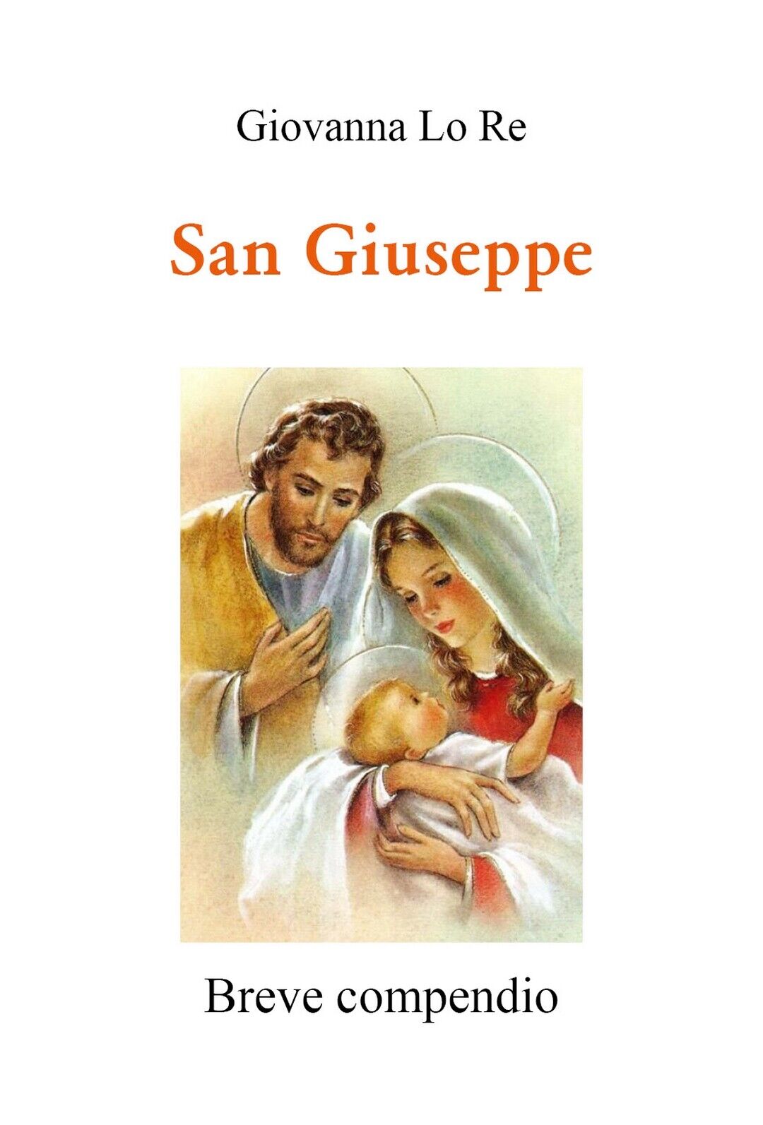 San Giuseppe-Breve compendio  di Giovanna Lo Re,  2021,  Youcanprint libro usato