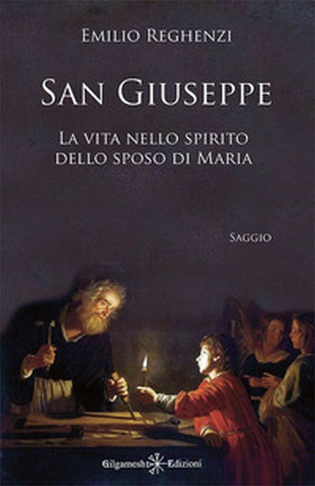 San Giuseppe. La vita nello spirito dello sposo di Maria, Emilio Reghenzi, 2021 libro usato