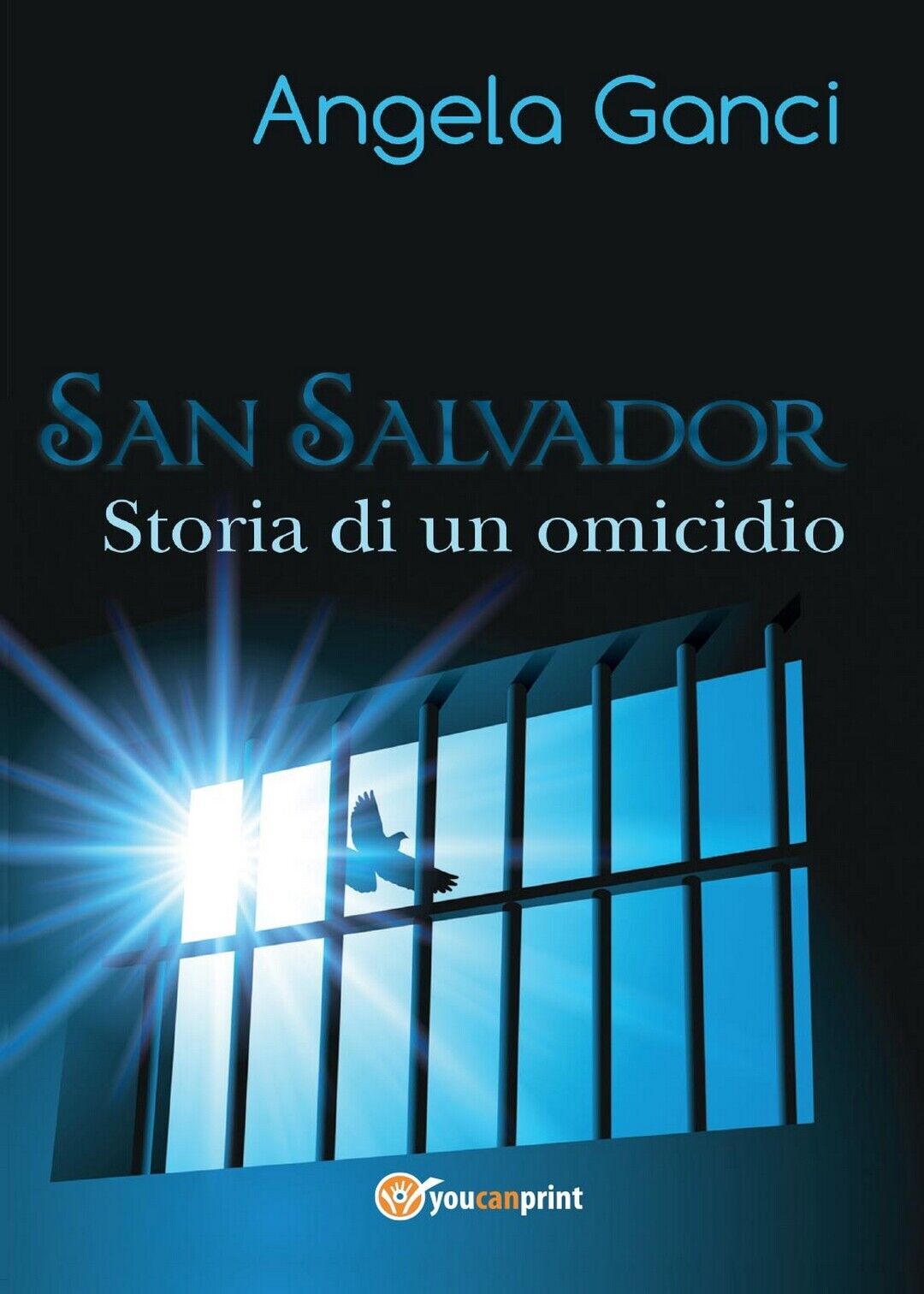 San Salvador. Storia di un omicidio  di Angela Ganci,  2016,  Youcanprint libro usato