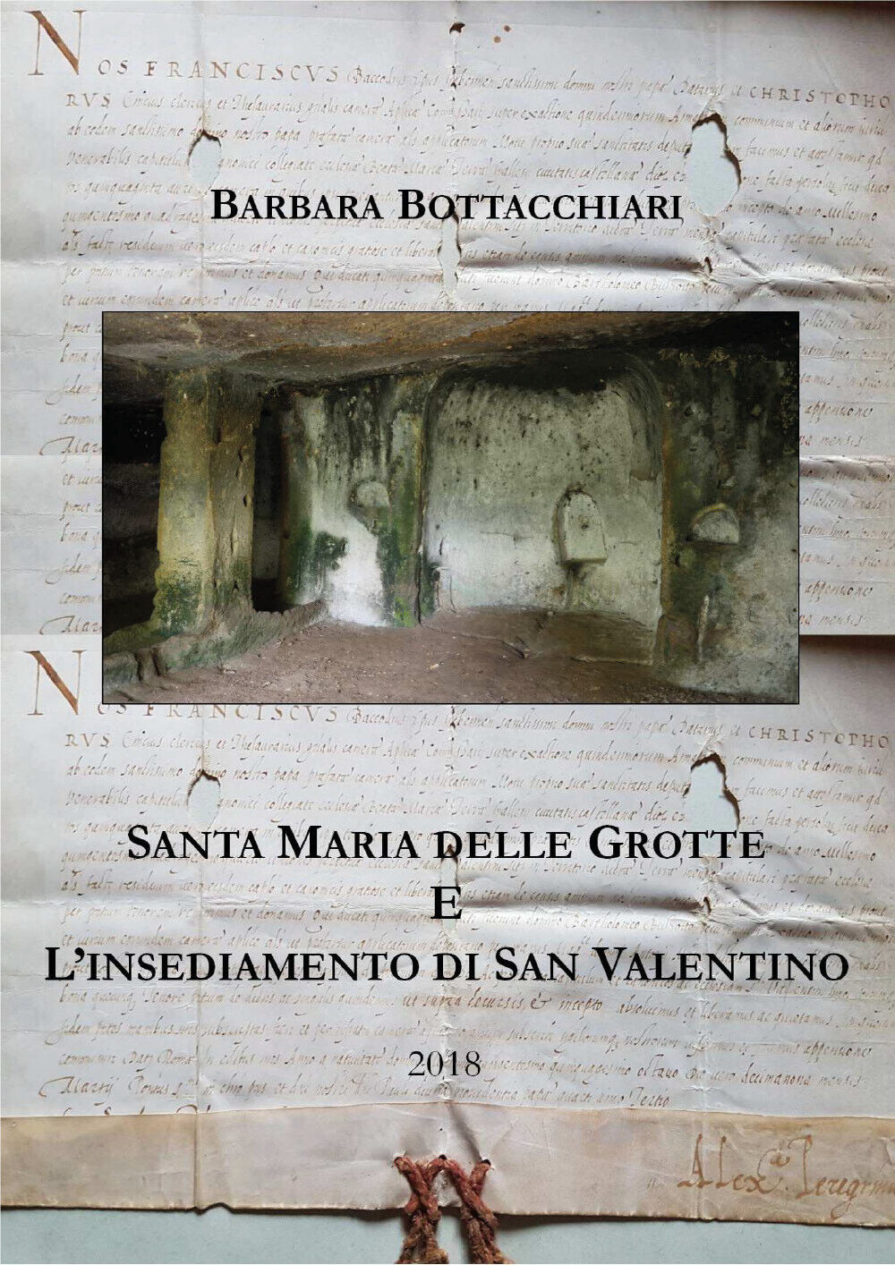 Santa Maria delle Grotte e L'insediamento di San Valentino - Barbara Bottacchiar libro usato