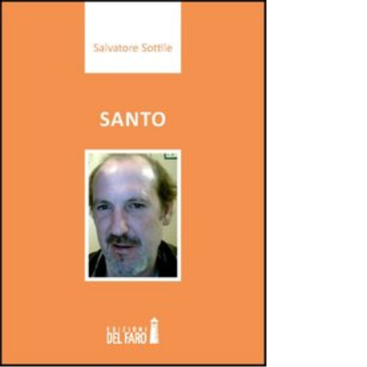 Santo di Sottile Salvatore - Edizioni Del Faro, 2012 libro usato