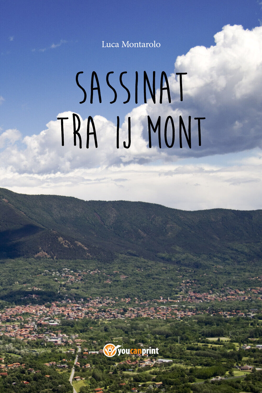 Sassinat tra ij mont di Luca Montarolo,  2021,  Youcanprint libro usato