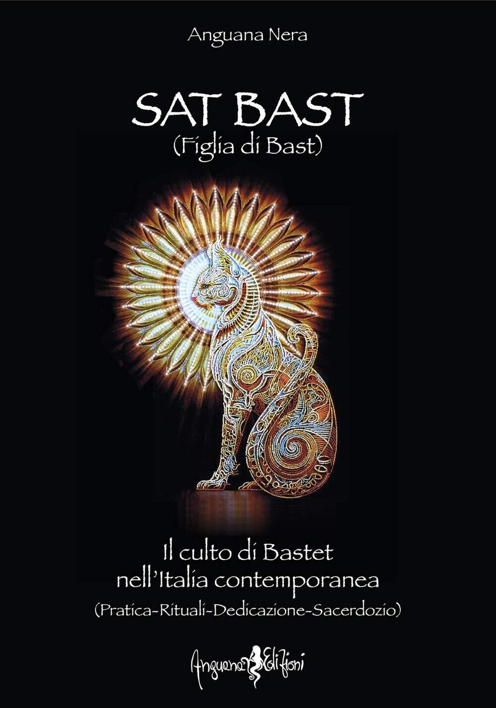 Sat Bast (Figlia di Bast) - Anguana Nera - Anguana Edizioni, 2020 libro usato