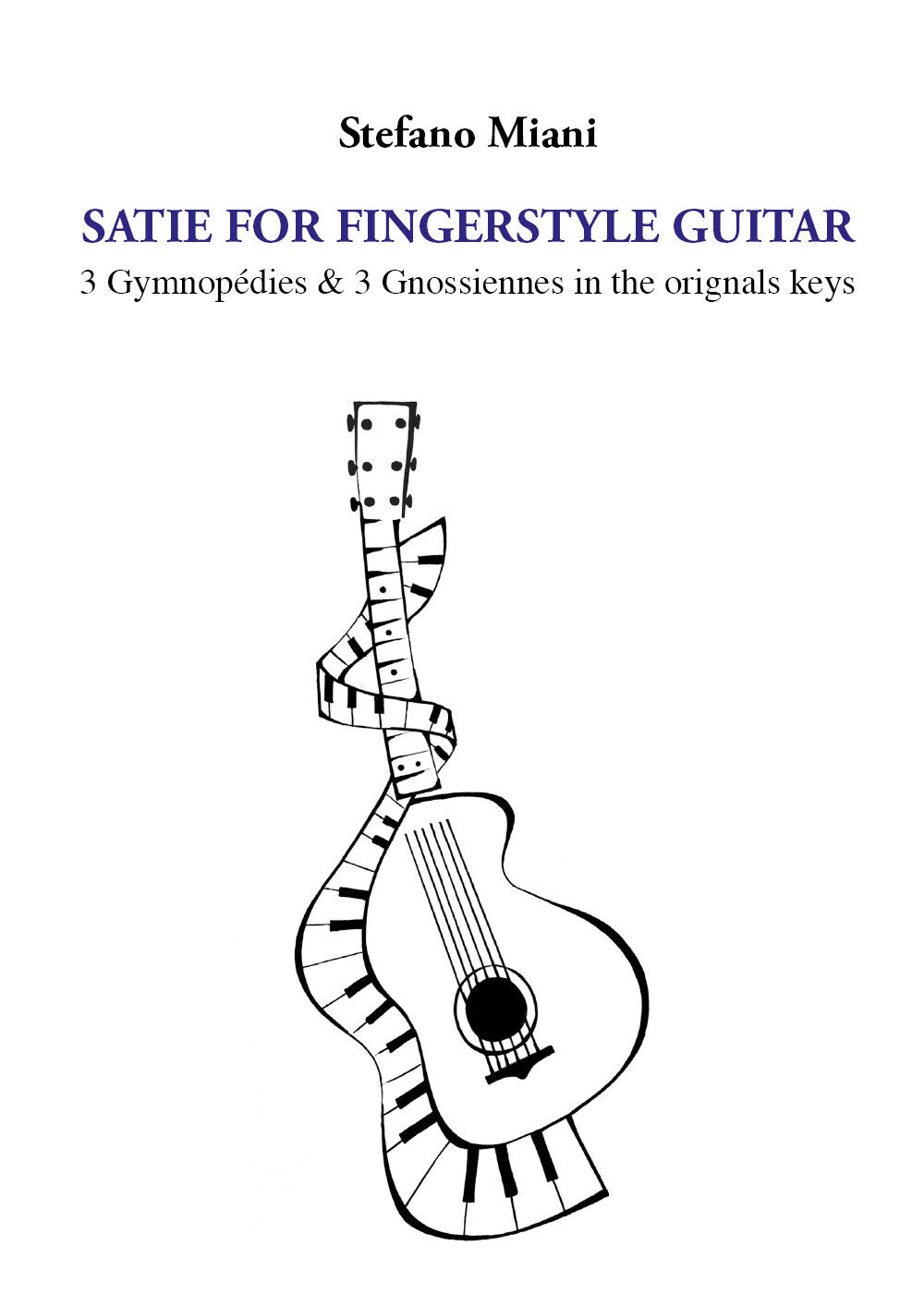 Satie for fingerstyle guitar. 3 Gymnop?dies & 3 Gnossiennes in the orignals keys libro usato