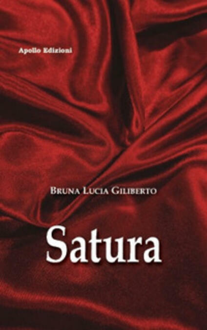 Satura - Bruna Lucia Giliberto,  2021,  Apollo Edizioni libro usato