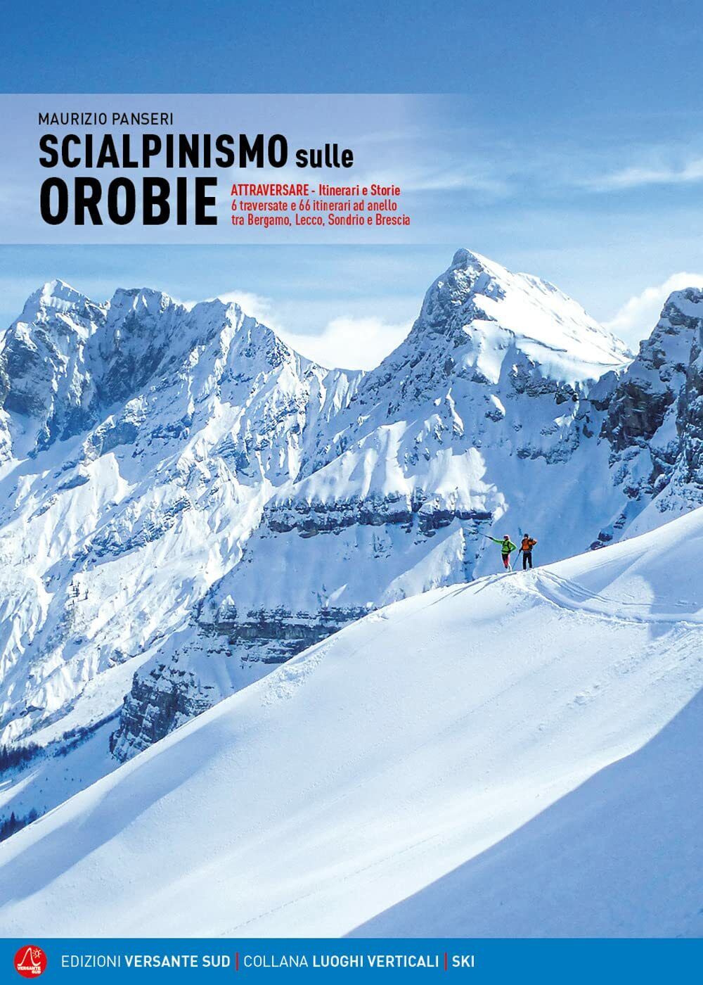 Scialpinismo sulle Orobie - Maurizio Panseri - Versante Sud, 2021 libro usato