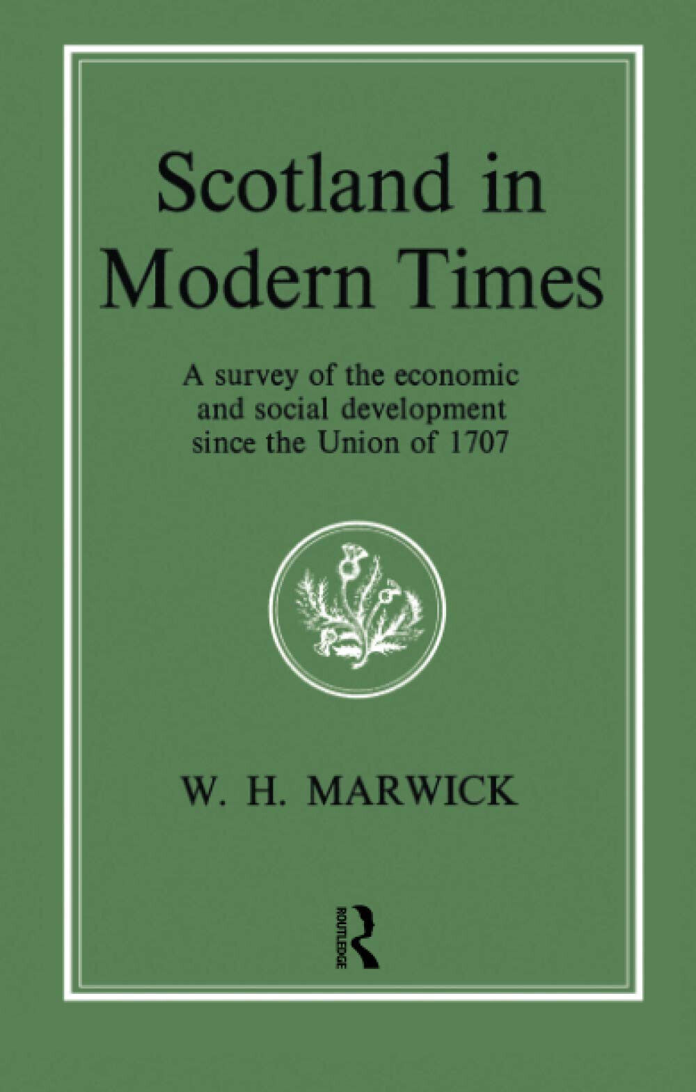 Scotland in Modern Times - William H. Marwick - Routledge, 2016 libro usato
